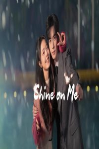 مشاهد مسلسل Shine on Me الحلقة 30 الثلاثون مترجمة