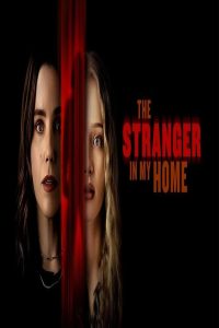 مشاهد فيلم The Stranger in My Home 2025 مترجم