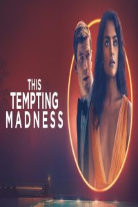 مشاهد فيلم This Tempting Madness 2025 مترجم