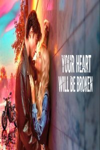 مشاهد فيلم Your Heart Will Be Broken 2026 مترجم