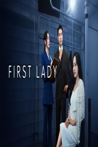 مشاهد مسلسل First Lady الحلقة 12 الثانية عشر والاخيرة مترجمة