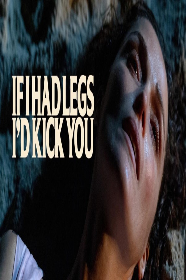 مشاهد فيلم If I Had Legs I’d Kick You 2025 مترجم