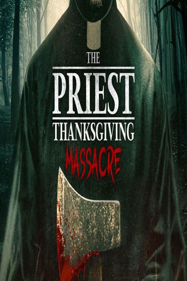 مشاهد فيلم The Priest: Thanksgiving Massacre 2025 مترجم