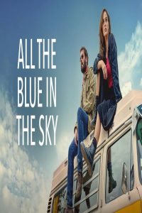 مشاهد فيلم All the Blue in the Sky 2025 مترجم