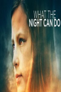 مشاهد فيلم What the Night Can Do 2020 مترجم