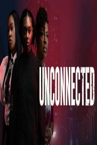مشاهد فيلم Unconnected 2026 مترجم