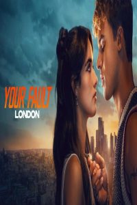 مشاهد فيلم Your Fault: London 2026 مترجم