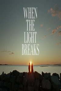 مشاهد فيلم When the Light Breaks 2024 مترجم