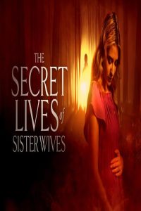 مشاهد فيلم Secret Lives of Sister Wives 2025 مترجم