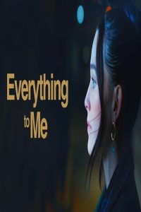 مشاهد فيلم Everything to Me 2024 مترجم