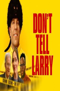 مشاهد فيلم Don’t Tell Larry 2025 مترجم