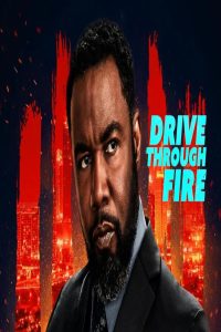 مشاهد فيلم Drive Through Fire 2026 مترجم