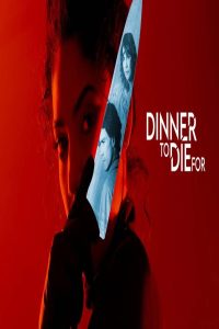 مشاهد فيلم Dinner to Die For 2025 مترجم