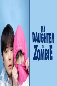 مشاهد فيلم My Daughter Is a Zombie 2025 مترجم