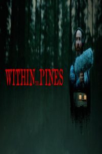 مشاهد فيلم Within the Pines 2024 مترجم