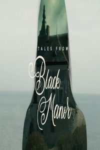 مشاهد فيلم Tales from Black Manor 2025 مترجم