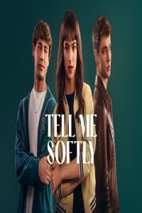 مشاهد فيلم Tell Me Softly 2025 مترجم